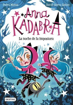 ANNA KADABRA 15. LA NOCHE DE LA IMPOSTORA