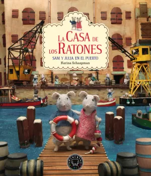 LA CASA DE LOS RATONES, VOLUMEN 4: SAM Y JULIA EN EL PUERTO