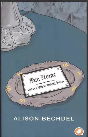 FUN HOME: UNHA FAMILIA TRAXICÓMICA