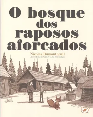 O BOSQUE DOS RAPOSOS AFORCADOS