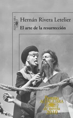 EL ARTE DE LA RESURRECCIÓN (PREMIO ALFAGUARA DE NOVELA 2010)