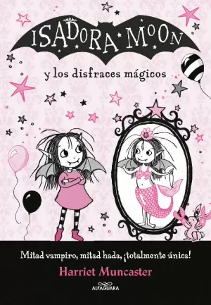 ISADORA MOON - ISADORA MOON Y LOS DISFRACES MÁGICOS