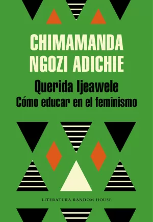 QUERIDA IJEAWELE. CÓMO EDUCAR EN EL FEMINISMO