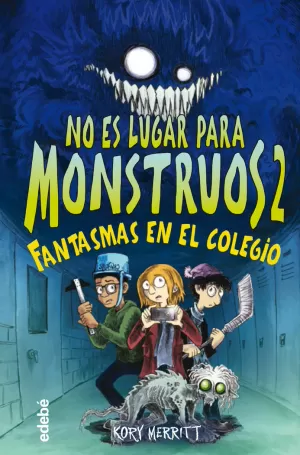 2.FANTASMAS EN EL COLEGIO.(NO ES LUGAR PARA MONSTR