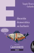 EDUCACIÓN DEMOCRÁTICA OU BARBARIE