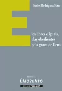 ELES LIBRES E IGUAIS, ELAS OBEDIENTES POLA GRAZA DE DEUS