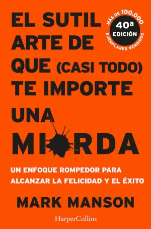 EL SUTIL ARTE DE QUE (CASI TODO) TE IMPORTE UNA MIERDA